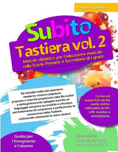 Subito Tastiera vol.2: Metodo didattico per l'educazione musicale nella Scuola Primaria e Secondaria di I grado