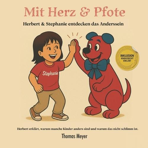 Mit Herz und Pfote - Herbert und Stephanie entdecken das Anderssein: Herbert erklärt warum andere Kinder anders sind und warum das nicht schlimm ist. Inklusion für Kinder erklärt.