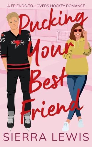 Pucking Your Best Friend: A Friends-to-Lovers Hockey Romance
