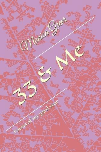 33 & Me: Poems of my 33rd year