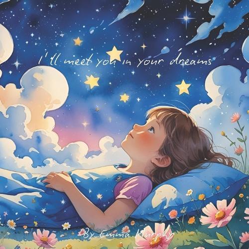 I'll meet you in your dreams: A Children's book about separation, loss and grief