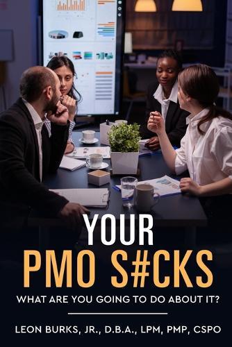 Your PMO S#cks: What Are You Going To Do About It?