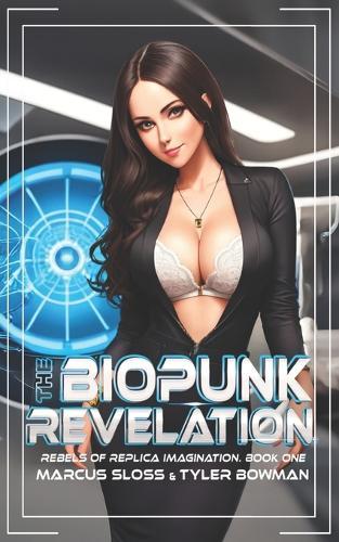 The Biopunk Revelation: A Science Fiction Harem Thriller