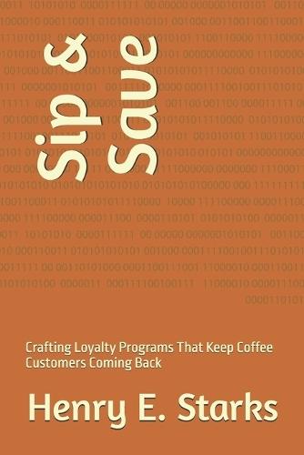 Sip & Save: Crafting Loyalty Programs That Keep Coffee Customers Coming Back