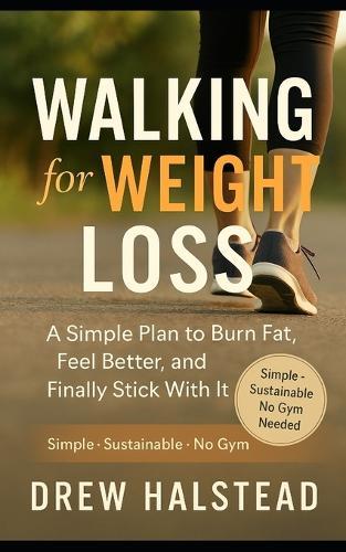 Walking for Weight Loss: The Underrated Fitness Strategy That Actually Works