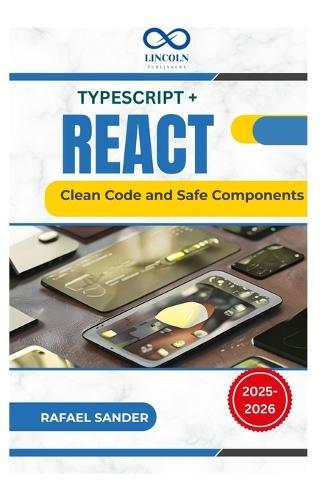 TypeScript + React: Clean Code and Safe Components