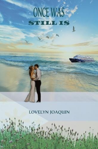 Once Was, Still Is: A Romance Novel