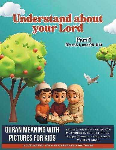 Understand about your Lord: Quran meaning with Pictures for Kids