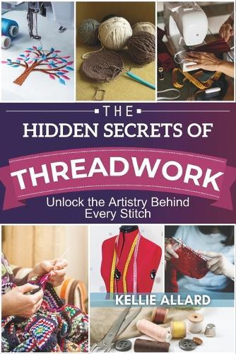 The Hidden Secrets of Threadwork