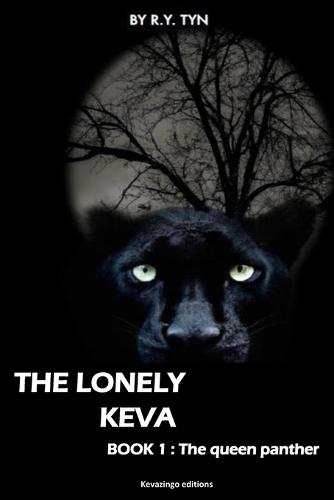 The lonely Keva: Book 1: The queen panther
