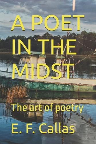 A Poet in the Midst: The art of poetry