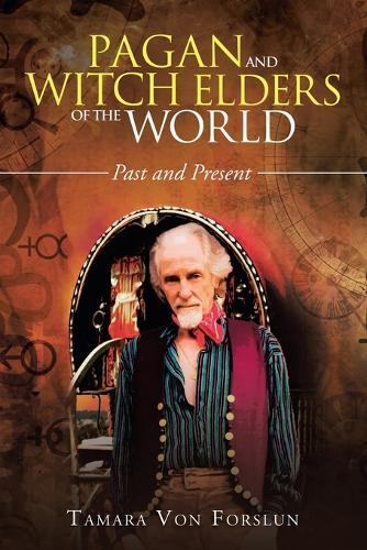 Pagan and Witch Elders of the World: Past and Present