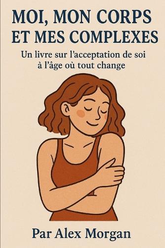 Moi, Mon Corps et Mes Complexes