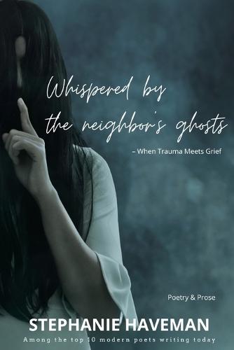 Whispered by the Neighbor's Ghosts: When Trauma Meets Grief
