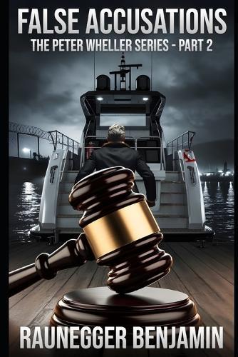 False accusation: The Peter Wheller Series - Part 2