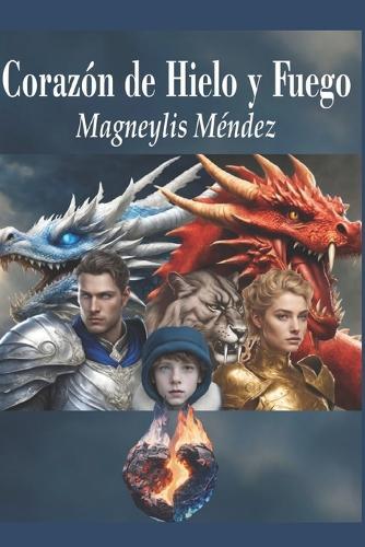 Corazón de Hielo y Fuego: Corazón de Hielo y Fuego