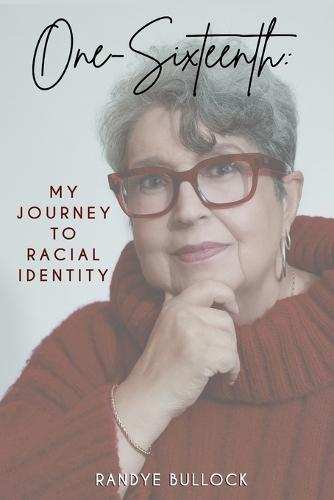 One-Sixteenth: My Journey to Racial Identity