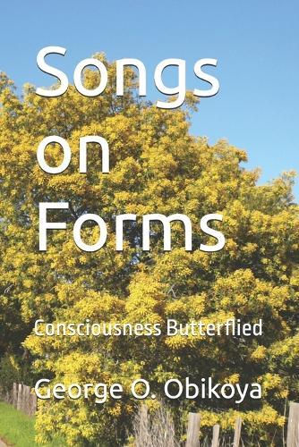 Songs on Forms: Consciousness Butterflied