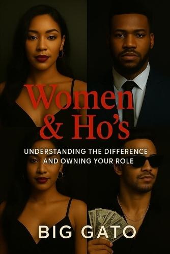 Women And Ho's: Understanding The Difference And Owning Your Role
