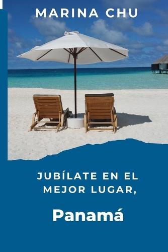 Jubílate en el mejor lugar, Panamá