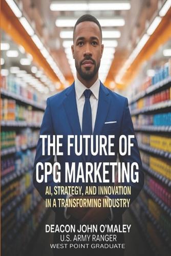 The Future of CPG Marketing: AI, Strategy and Innovation in a Transforming Industry