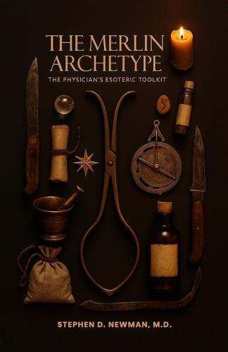 The Merlin Archetype: The Physician's Esoteric Toolkit