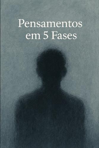 Pensamentos em 5 fases