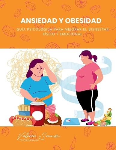 Ansiedad y Obesidad: Guía Psicológica para Mejorar el Bienestar Físico y Emocional