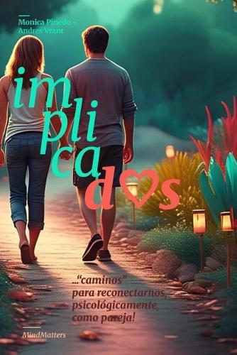 Implicad♡s: ...""caminos"" para reconectarnos, psicológicamente, como pareja!
