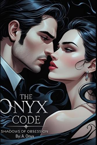 The Onyx Code: Shadows of Obsession: The Onyx Code