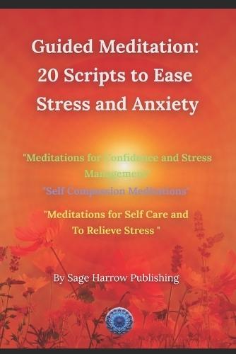 Guided Meditation: 20 Scripts to Ease Stress and Anxiety