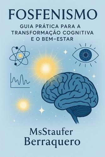 Fosfenismo: Guia Prática para a Transformação Cognitiva e o Bem-Estar