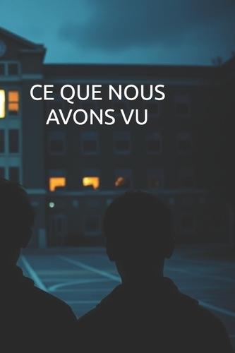 CE Que Nous Avons Vu