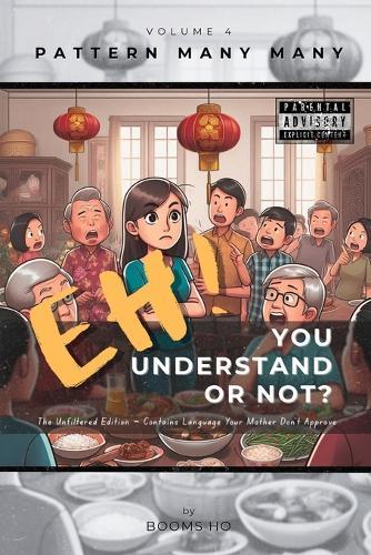 Eh! You Understand or Not? (vol. 4): The Unfiltered Edition - Contains Language Your Mother Don't Approve
