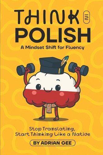 Think in Polish: A Mindset Shift for Fluency