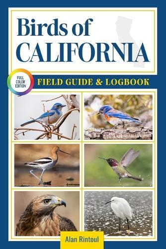 Birds of California Field Guide and Logbook: An Essential Birdwatching Guide with Identification Tips for 60 Common Bird Species in California