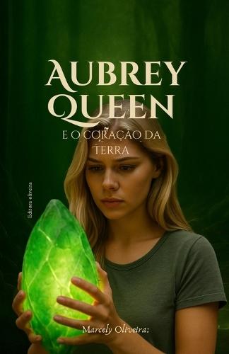Aubrey Queen e o Coração da Terra