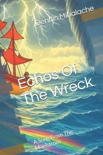 Echos of the Wreck: The song of the Maelstrom