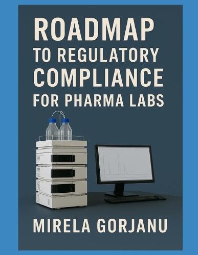 Roadmap to Regulatory Compliance for Pharma Labs