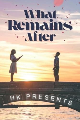 What Remains After-An Romantic love story
