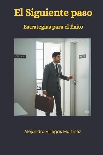 El Siguiente paso: Estrategias para el Éxito