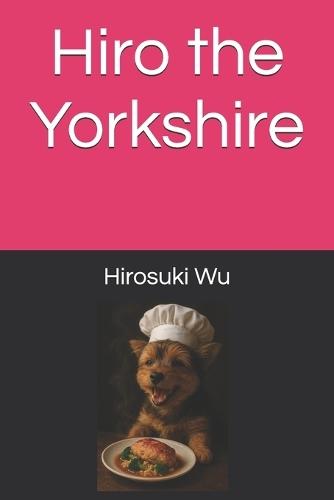Hiro the Yorkshire
