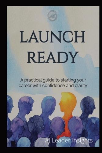 Launch Ready: A Guide to Job Readiness