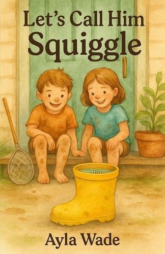 Let's Call Him Squiggle