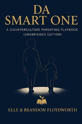 DaSmartOne: A Counterculture Parenting Playbook
