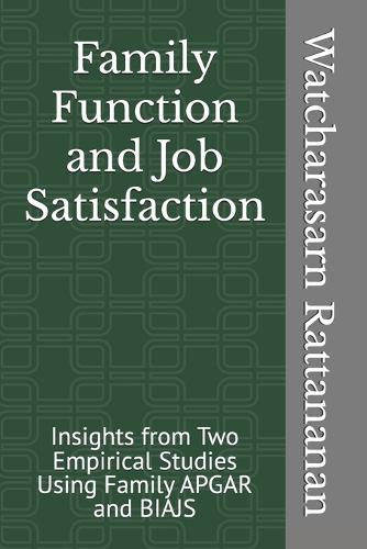 Family Function and Job Satisfaction: Insights from Two Empirical Studies Using Family APGAR and BIAJS