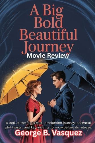 A Big Bold Beautiful Journey (Movie Review): A look at the film's cast, production journey, potential plot twists, and key insights to know before its release.