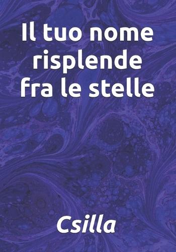 Il tuo nome risplende fra le stelle