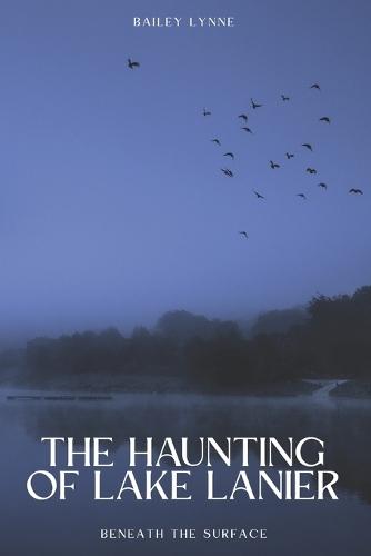 The Haunting of Lake Lanier: Beneath The Surface