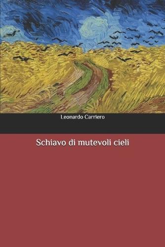 Schiavo di mutevoli cieli